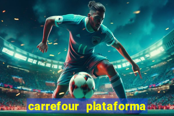 carrefour plataforma de jogos